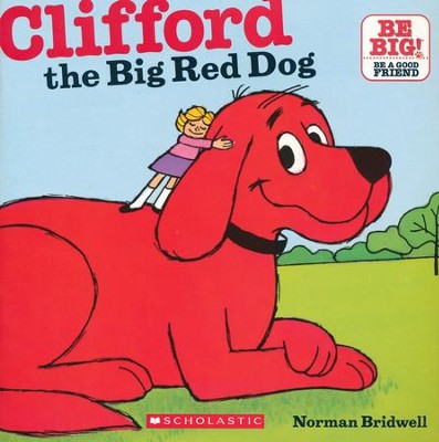 Clifford The Big Red Dog  -     By: Norman Bridwell
    Illustrated By: Norman Bridwell
