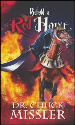 Behold a Red Horse: Wars and Rumors of Wars  -     By: Chuck Missler
