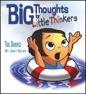 Big Thoughts for Little Thinkers: The Gospel   -     By: Joey Allen
