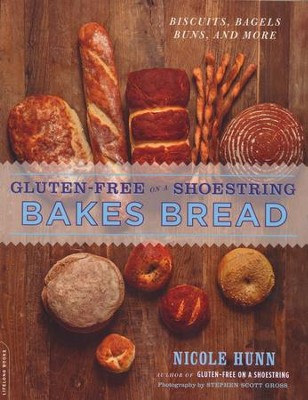 Gluten-Free on a Shoestring Bakes Bread: (Biscuits, Bagels, Buns, and More)  -     By: Nicole Hunn

