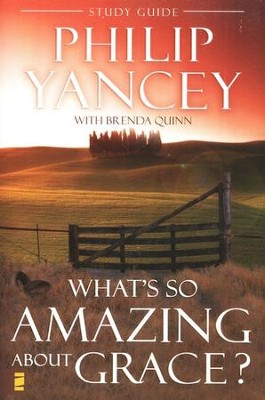 What's So Amazing About Grace? Study Guide   -     By: Philip Yancey, Brenda Quinn
