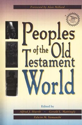 Peoples of the Old Testament World   -     Edited By: Alfred Hoerth, Gerald Mattingly

