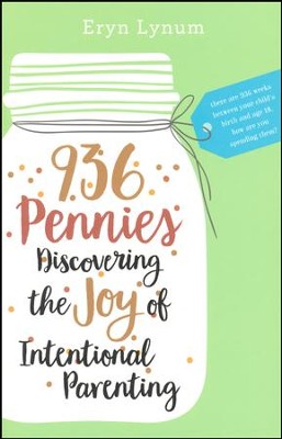 936 Pennies: Discovering the Joy of Intentional  Parenting  -     By: Eryn Lynum
