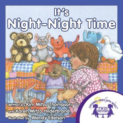 It's Night-Night Time - PDF Download  [Download] -     By: Kim Mitzo Thompson, Karen Mitzo Hilderbrand
    Illustrated By: Wendy Edelson
