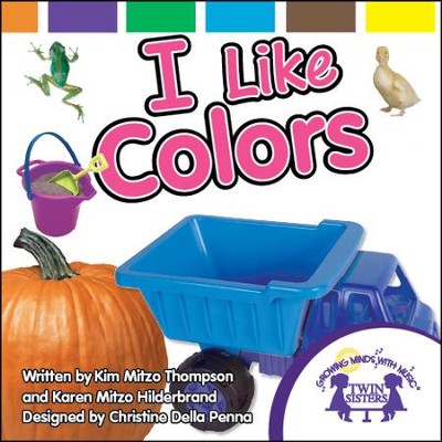 I Like Colors - PDF Download  [Download] -     By: Kim Mitzo Thompson, Karen Mitzo Hilderbrand
