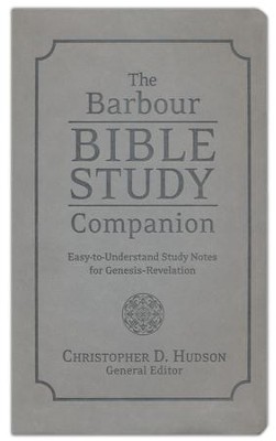 The Barbour Bible Study Companion: Easy-to-Understand Study Notes for Genesis-Revelation  -     By: Christopher Hudson
