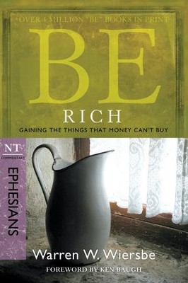 Be Rich: Gaining the Things That Money Can't Buy - eBook  -     By: Warren W. Wiersbe
