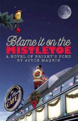 Blame It on the Mistletoe - eBook  -     By: Joyce Magnin
