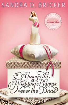 Always the Wedding Planner, Never the Bride - eBook  -     By: Sandra D. Bricker
