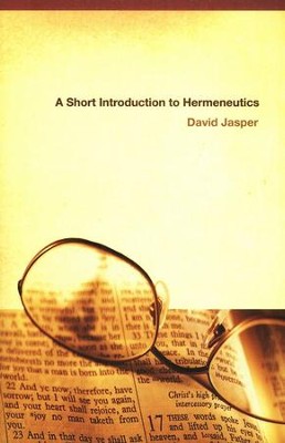 A Short Introduction to Hermeneutics  -     By: David Jasper
