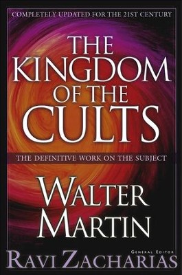 The Kingdom of the Cults, Revised and Updated Edition   -     Edited By: Ravi Zacharias
    By: Walter Martin

