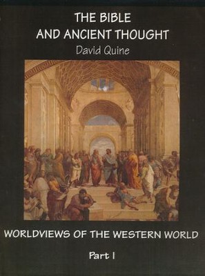The Bible and Ancient Thought, Year 1 Syllabus:   Worldviews of the Western World  -     By: David Quine
