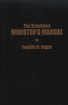 The Broadman Minister's Manual   -     By: Franklin M. Segler
