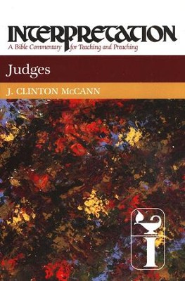 Judges: Interpretation: A Bible Commentary for Teaching and Preaching (Hardcover)  -     By: J. Clinton McCann Jr.
