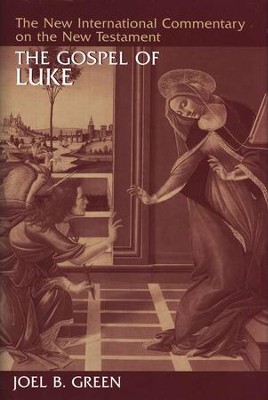 Gospel of Luke: New International Commentary on the New Testament    -     By: Joel B. Green
