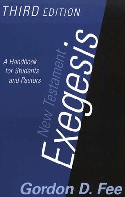 New Testament Exegesis: A Handbook for Students and Pastors, Third Edition  -     By: Gordon D. Fee
