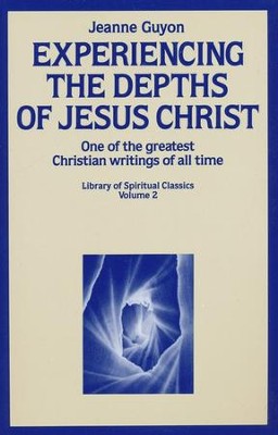 Experiencing the Depths of Jesus Christ, 3rd edition   -     Edited By: Gene Edwards
    By: Jeanne Guyon
