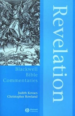 Revelation: Blackwell Bible Commentaries  -     By: Judith L. Kovacs, Christopher Rowland
