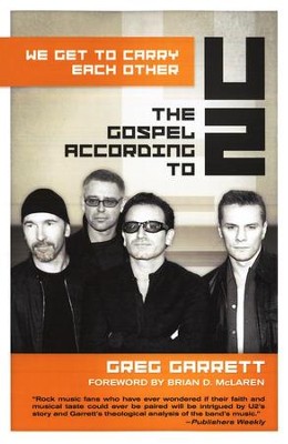 We Get to Carry Each Other: The Gospel According to U2   -     By: Greg Garrett
