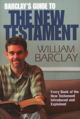 Barclay's Guide to the New Testament  -     By: William Barclay
