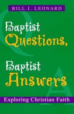 Baptist Questions, Baptist Answers: Exploring Christian Faith  -     By: Bill J. Leonard

