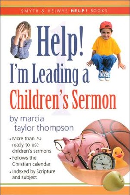 Help! I'm Leading a Children's Sermon, Volume 1  -     By: Marcia Taylor Thompson
