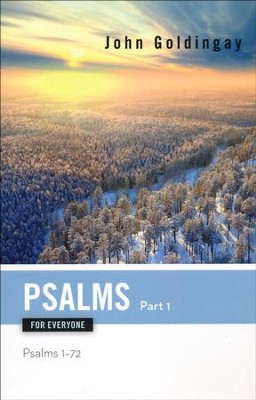 Psalms for Everyone, Part 1: Psalms 1-72  -     By: John Goldingay
