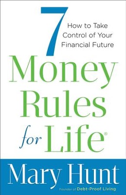 7 Money Rules for Life: How to Take Control of Your Financial Future - eBook  -     By: Mary Hunt
