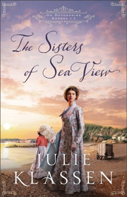 The Sisters of Sea View, Paperback #1  -     By: Julie Klassen
