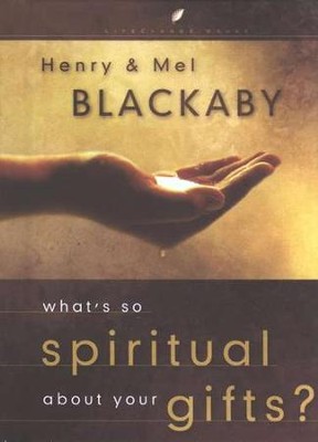 What's So Spiritual About Your Gifts?   -     By: Henry T. Blackaby, Melvin Blackaby
