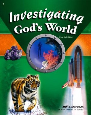 Abeka Investigating God's World, Fourth Edition - Christianbook.com