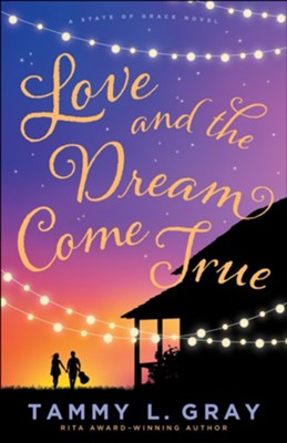 Love and the Dream Come True, #3  -     By: Tammy L. Gray
