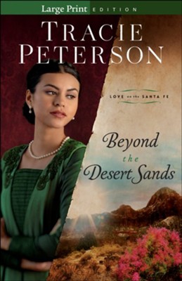 Beyond the Desert Sands, Large-Print #2  -     By: Tracie Peterson
