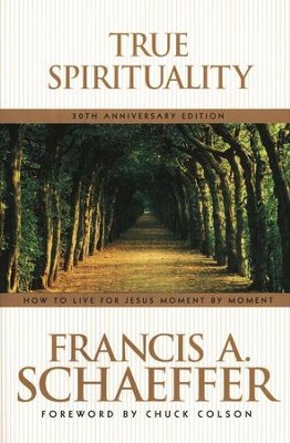 True Spirituality  -     By: Francis A. Schaeffer

