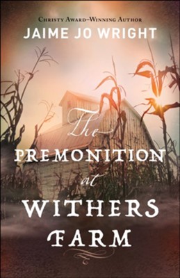 The Premonition at Withers Farm  -     By: Jaime Jo Wright
