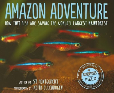 Amazon Adventure: How Tiny Fish Are Saving the World's Largest Rainforest  -     By: Sy Montgomery
    Illustrated By: Sy Montgomery
