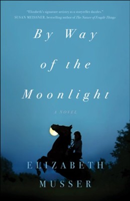 By Way of the Moonlight  -     By: Elizabeth Musser

