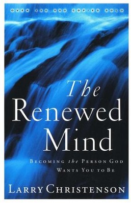 The Renewed Mind  -     By: Larry Christenson

