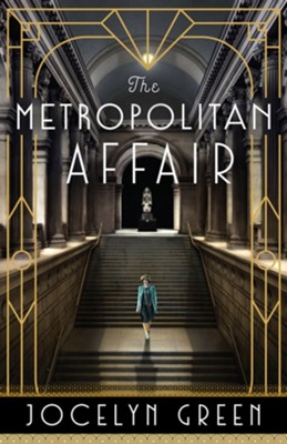 The Metropolitan Affair, #1  -     By: Jocelyn Green
