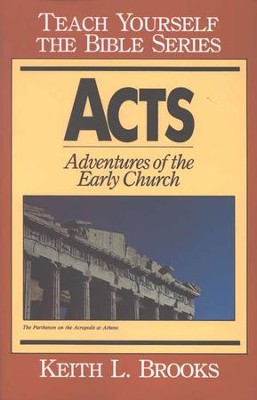 Acts, Teach Yourself the Bible Series  -     By: Keith L. Brooks
