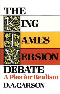 The King James Version Debate   -     By: D.A. Carson
