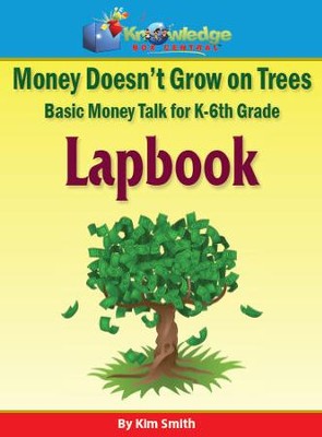 Money Doesn't Grow On Trees: Money Talk For K-6th Grade - PDF Download  [Download] -     By: Kim Smith
