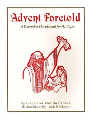 Advent Foretold: A December Devotional for All Ages   -     By: Gary Sanseri
    Illustrated By: Jack McLean
