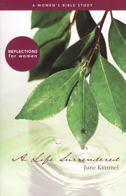 A Life Surrendered: Reflections for Women  -     By: June Kimmel
