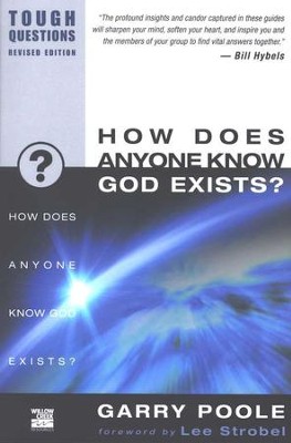 How Does Anyone Know God Exists? Tough Questions, Revised Edition  -     By: Garry Poole
