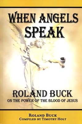 when angels speak roland buck on assignment pdf