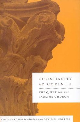 Christianity at Corinth                          -     By: Edward Adams, David Horrell
