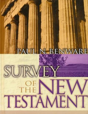 Survey of the New Testament [Hardcover]   -     By: Paul N. Benware
