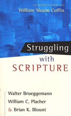 Struggling With Scripture  -     By: Walter Brueggemann, William C. Placher, Brian K. Blount
