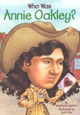 Who Was Annie Oakley?  -     By: Stephanie Spinner
    Illustrated By: Larry Day
